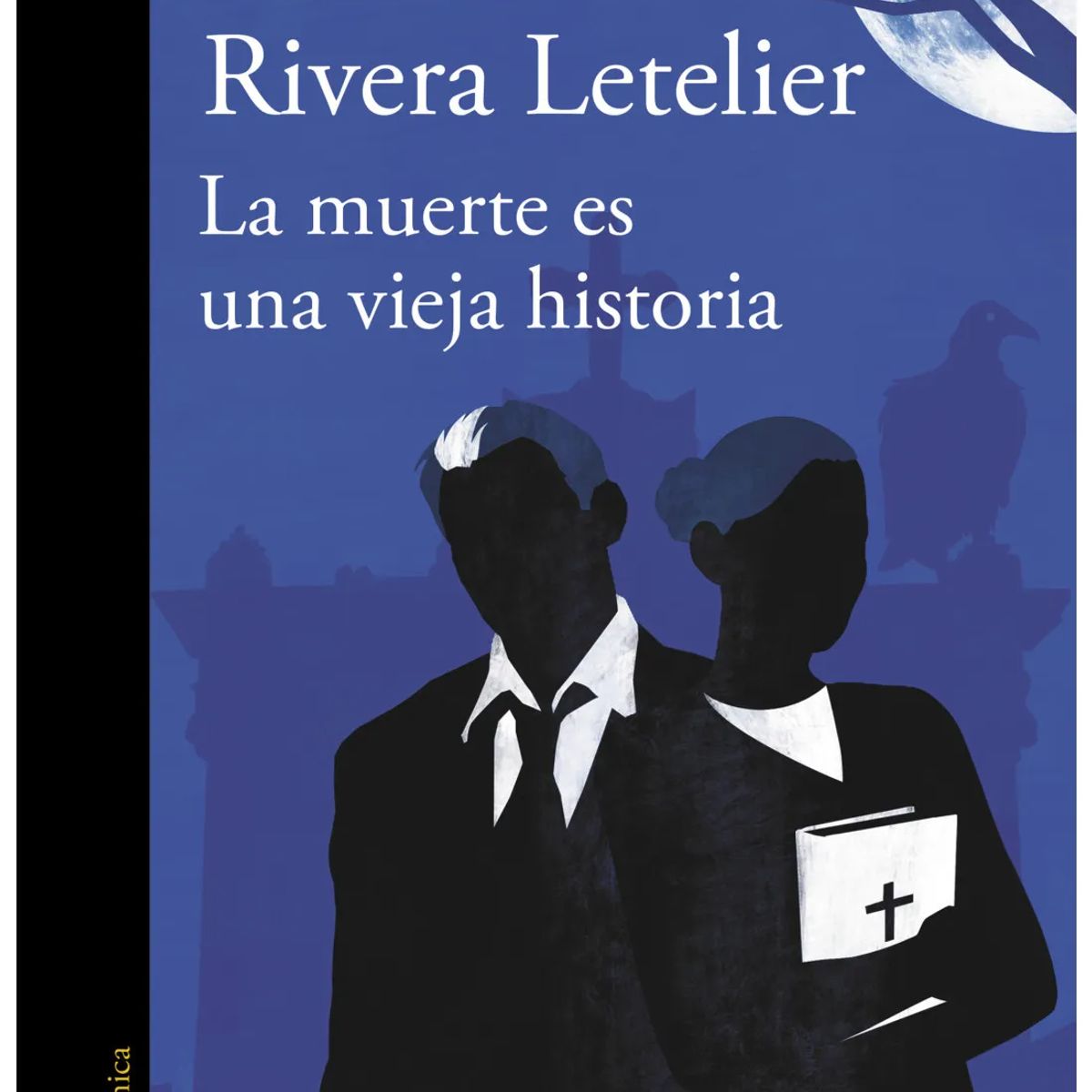ALFAGUARA - Libro La muerte es una vieja historia - Rivera Letelier