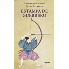GRIJALBO - Libro Estampa de guerrero - Lucas Estrella Schultz