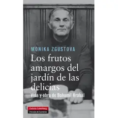 GALAXIA GUTENBERG - Libro LOS FRUTOS AMARGOS DEL JARDIN DE LAS DELICIAS - MONIKA