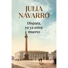 PLAZA & JANES - Libro Dispara, yo ya estoy muerto - Julia Navarro