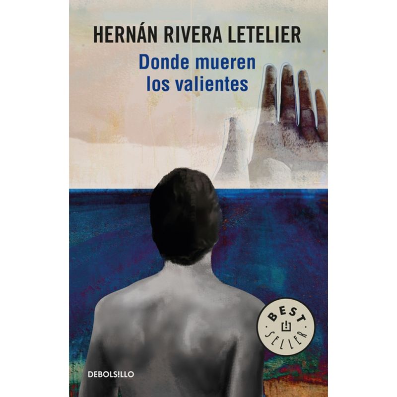 DEBOLSILLO - Libro Donde mueren los valientes - Hernán Rivera Letelier