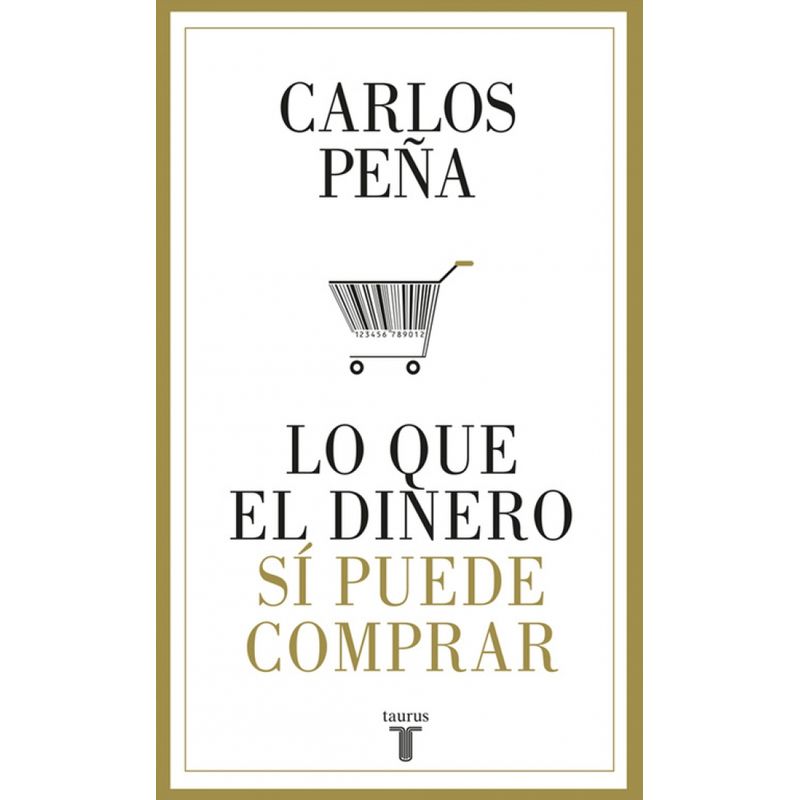 TAURUS - Libro Lo que el dinero sí puede comprar - Carlos Peña