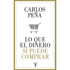 TAURUS - Libro Lo que el dinero sí puede comprar - Carlos Peña