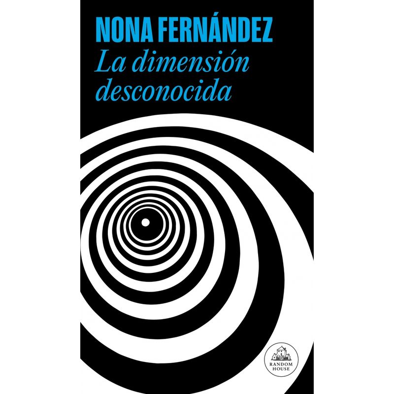 RANDOM HOUSE - Libro La dimensión desconocida - Nona Fernández