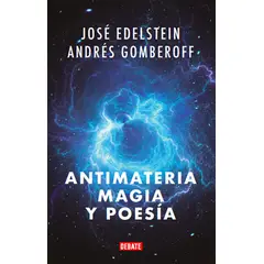 DEBATE - Libro Antimateria, magia y poesía - Gomberoff Edelstein