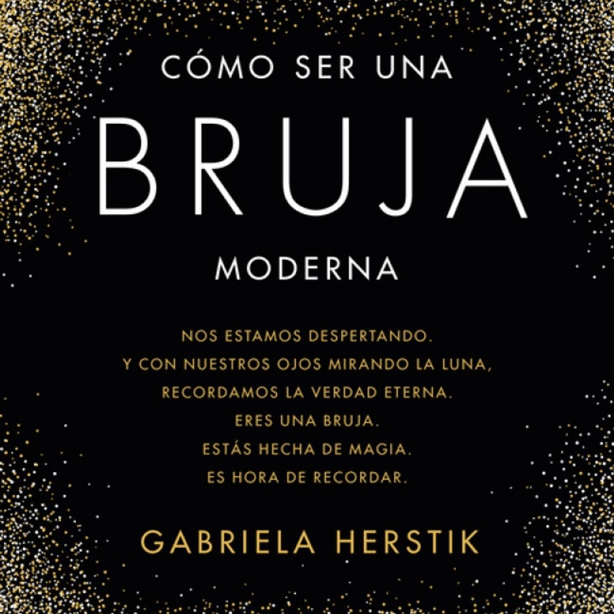 ROCA EDITORIAL - Libro Cómo ser una bruja moderna - Gabriela Herstik -