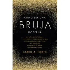 ROCA EDITORIAL - Libro Cómo ser una bruja moderna - Gabriela Herstik