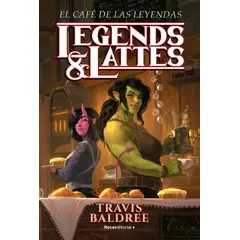 ROCA EDITORIAL - Libro El café de las leyendas (Legends & Lattes) - T Baldree