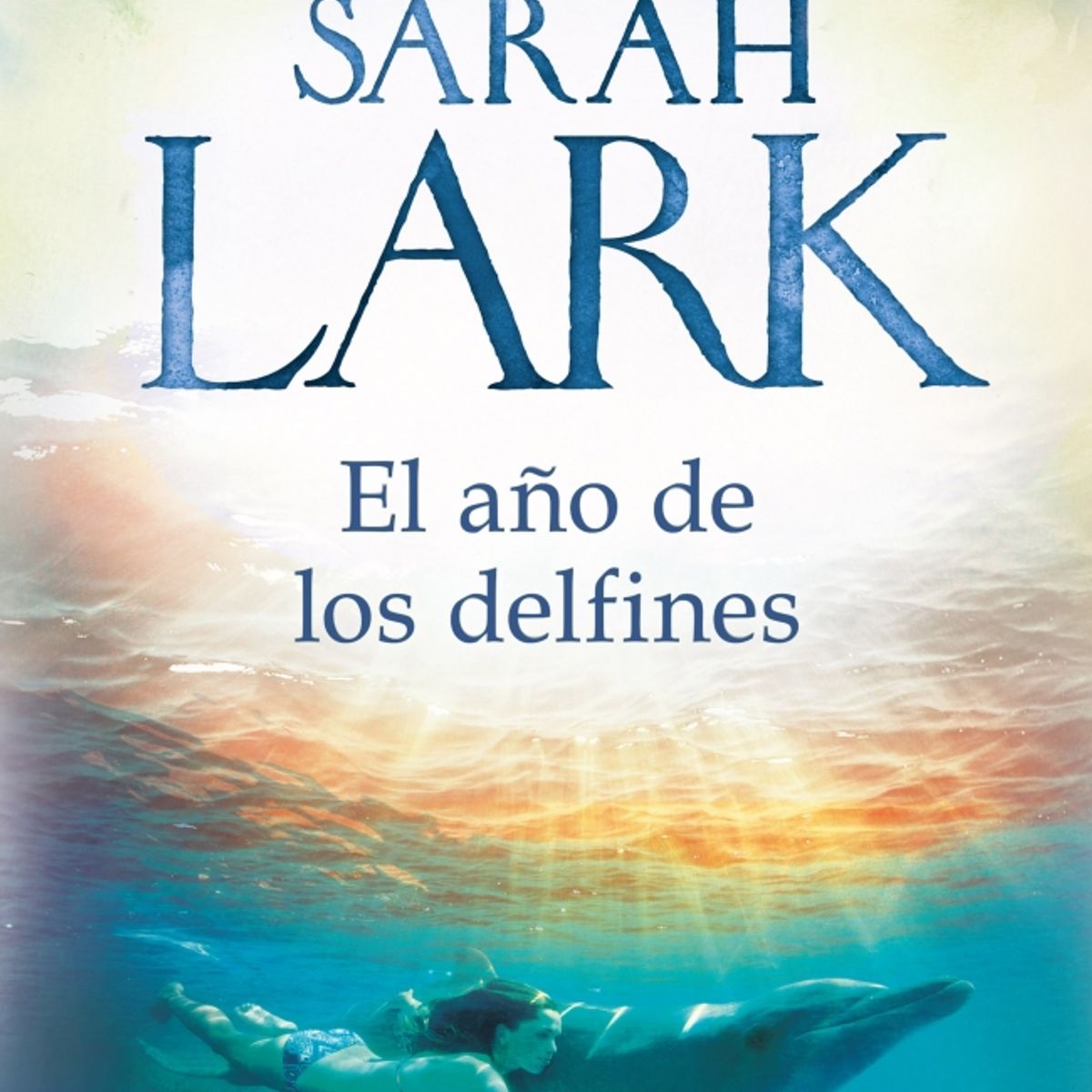 EDICIONES B - Libro El año de los delfines - Sarah Lark -