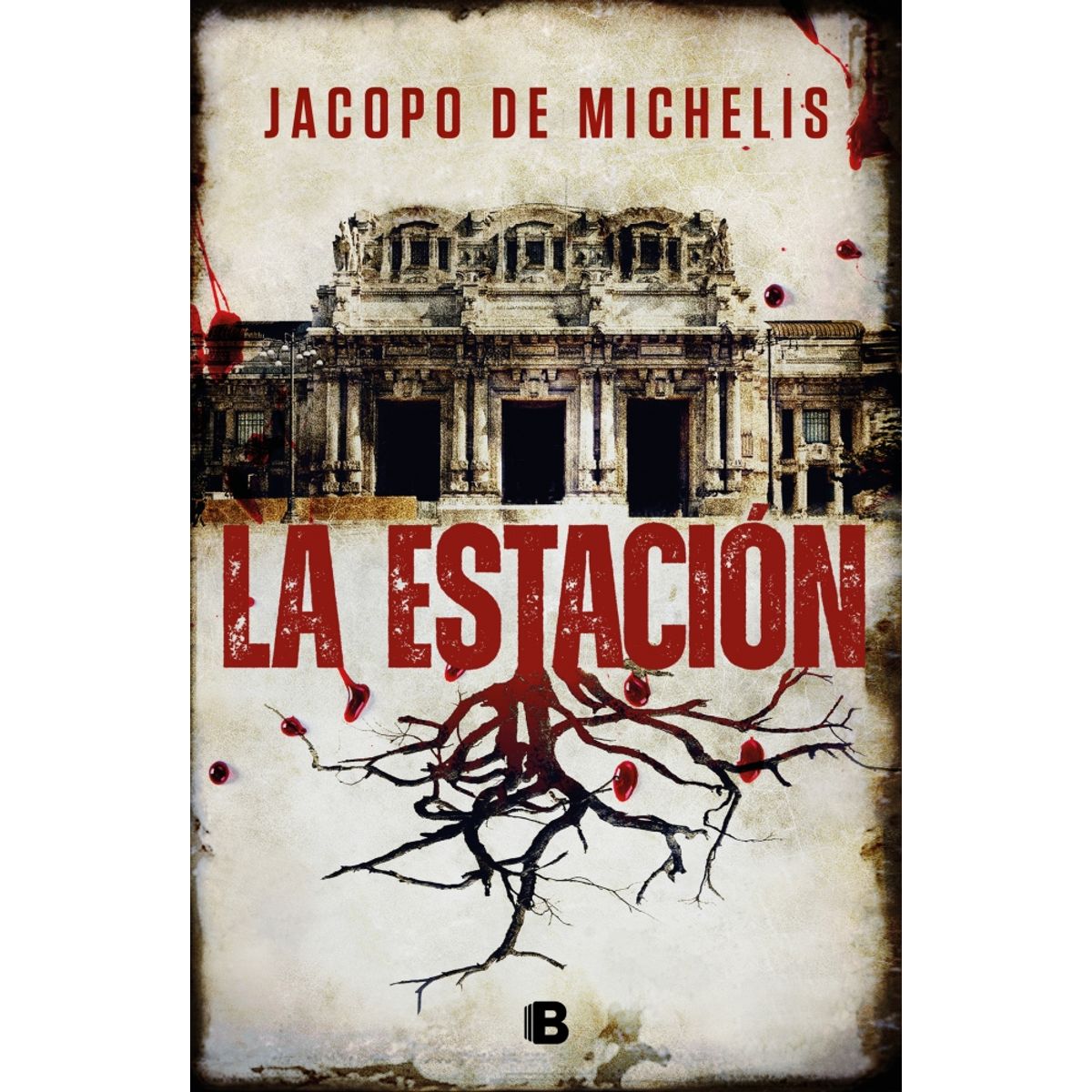 EDICIONES B - Libro La estación - Jacopo De Michelis