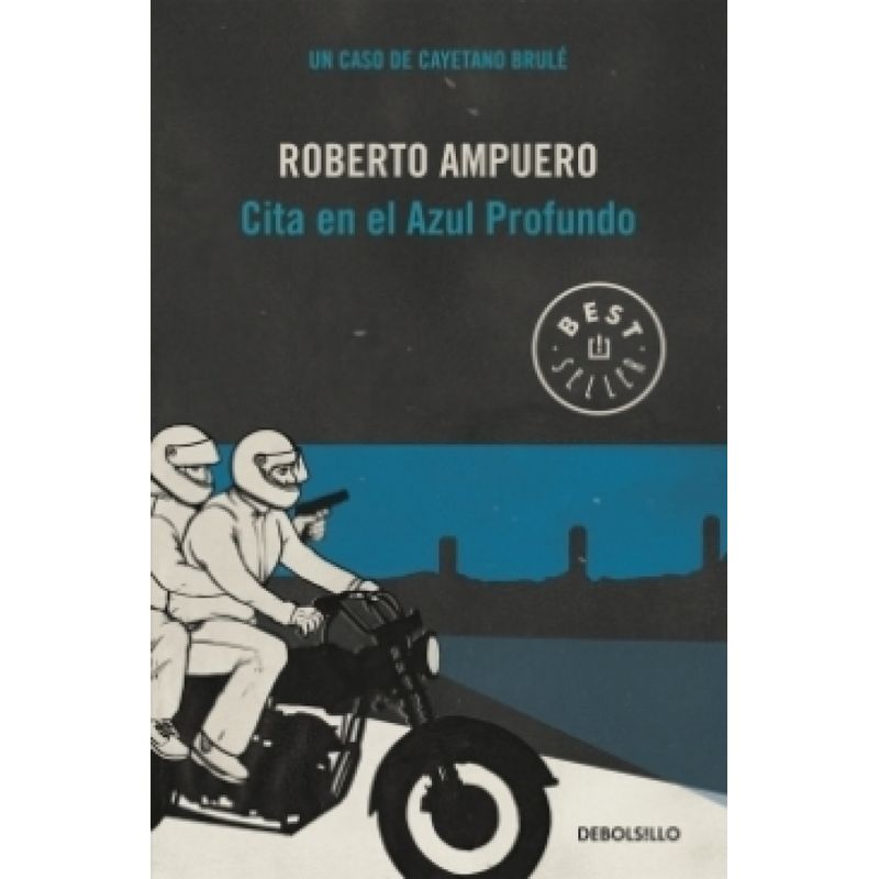 DEBOLSILLO - Libro Cita en el Azul Profundo - Roberto Ampuero