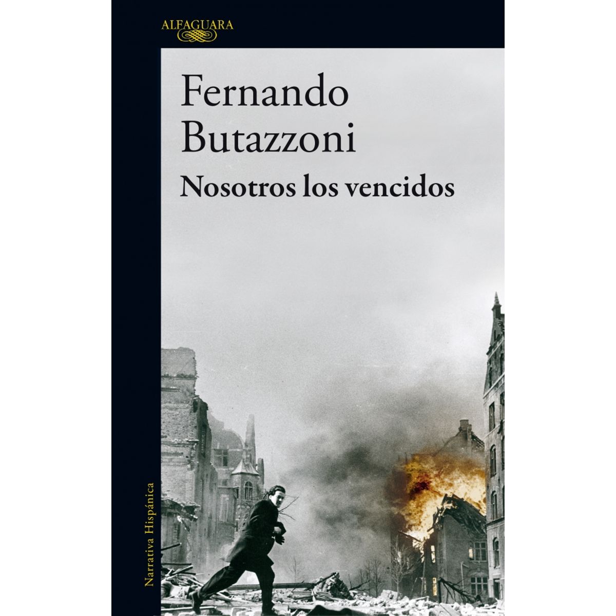 ALFAGUARA - Libro Nosotros los vencidos - Fernando Butazzoni