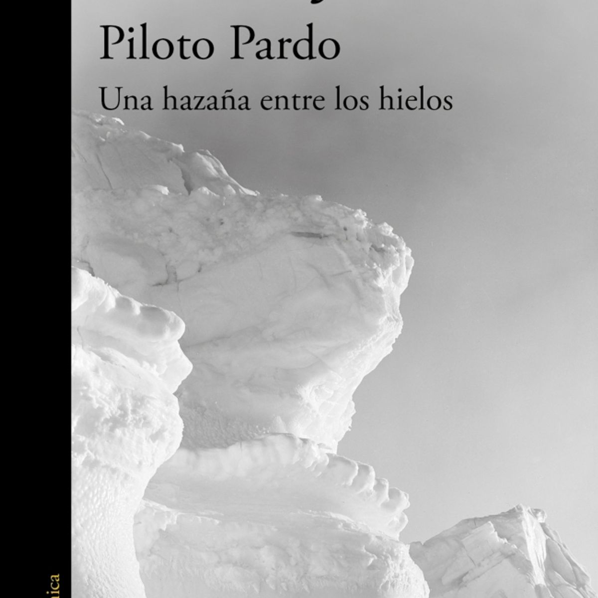 ALFAGUARA - Libro Piloto Pardo, una hazaña entre los hielos - P Jara