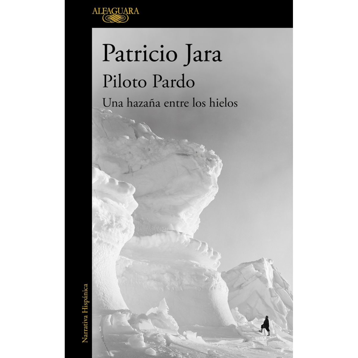 ALFAGUARA - Libro Piloto Pardo, una hazaña entre los hielos - P Jara