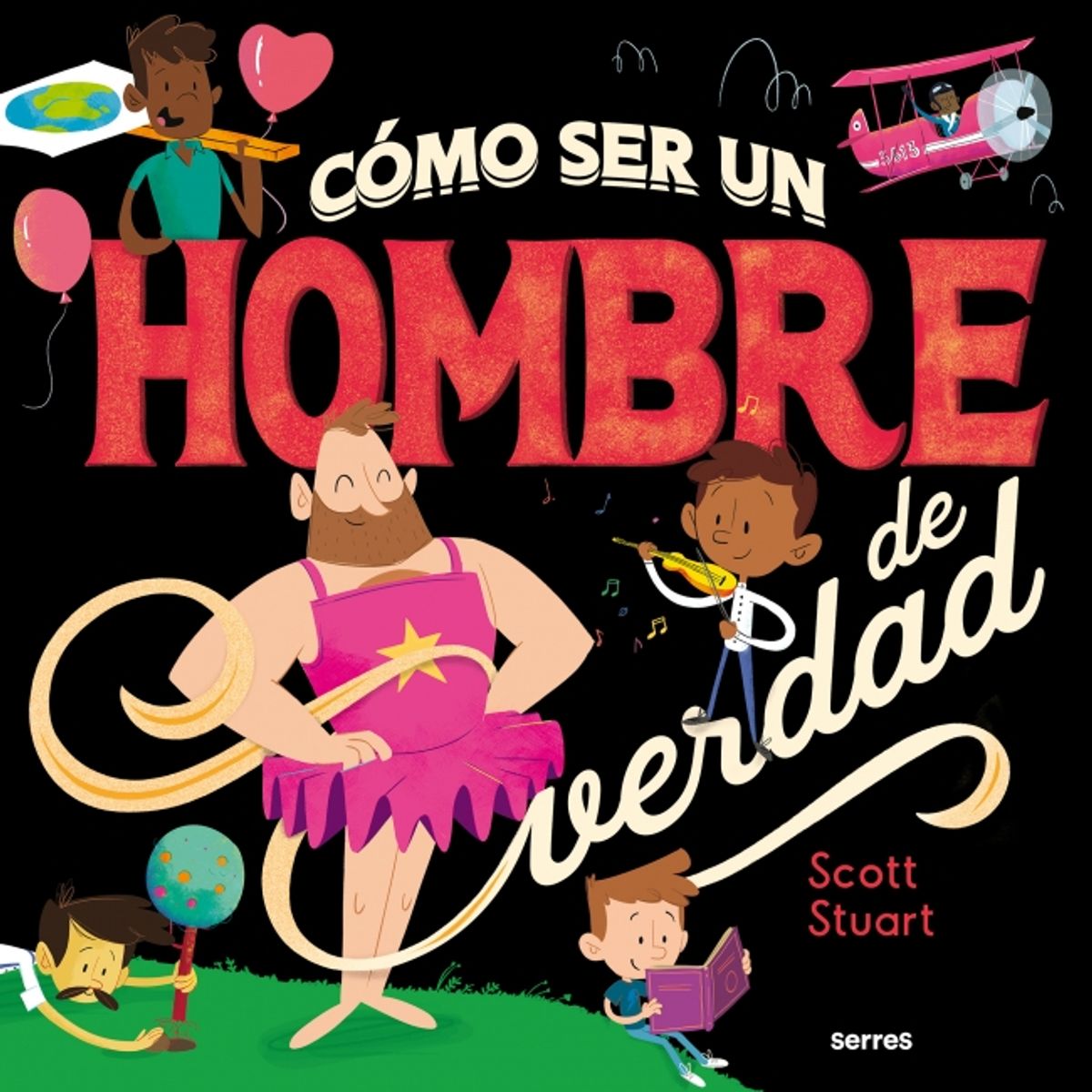 MOLINO - Libro Cómo ser un hombre de verdad - Scott Stuart
