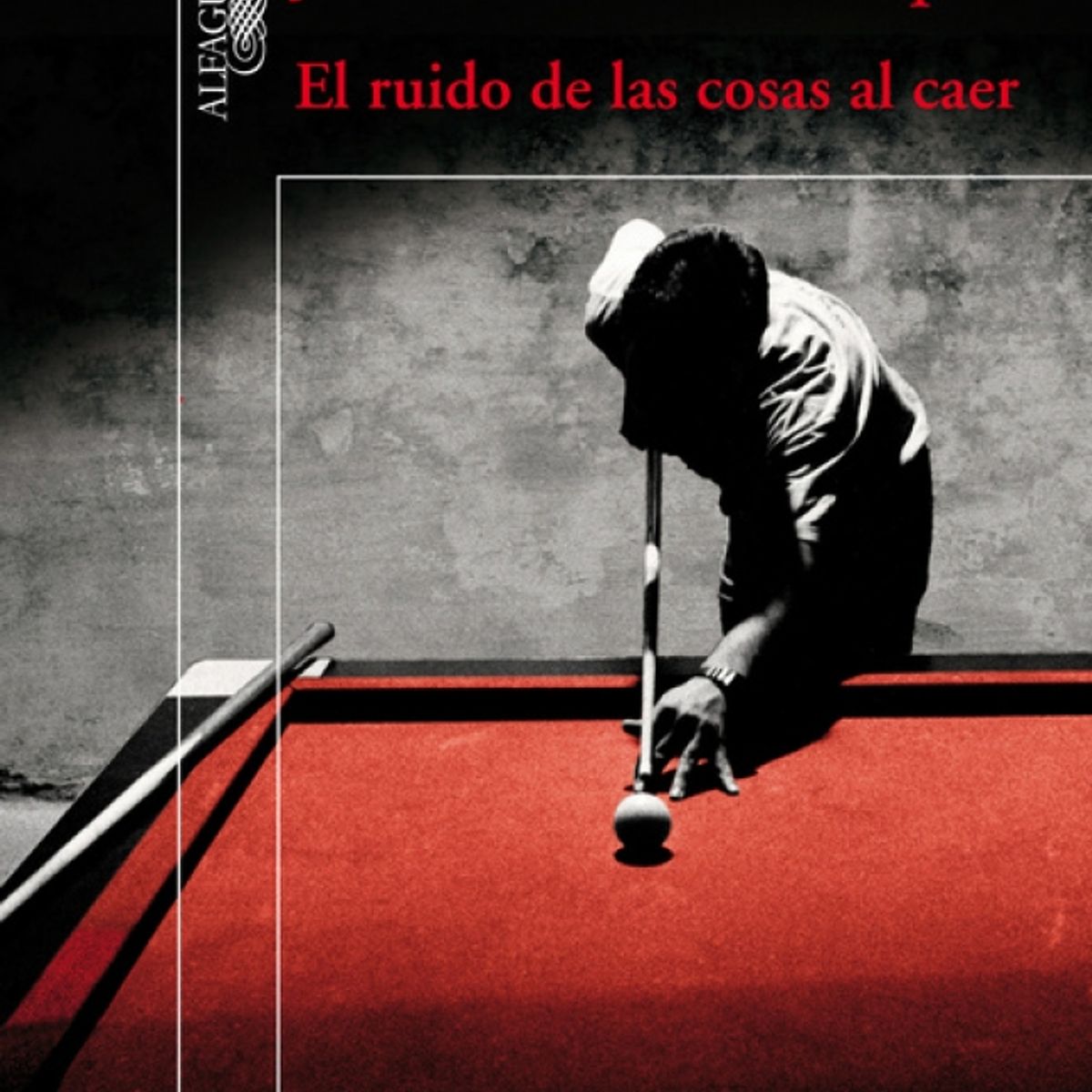 ALFAGUARA - Libro El ruido de las cosas al caer - Juan Gabriel Vásquez