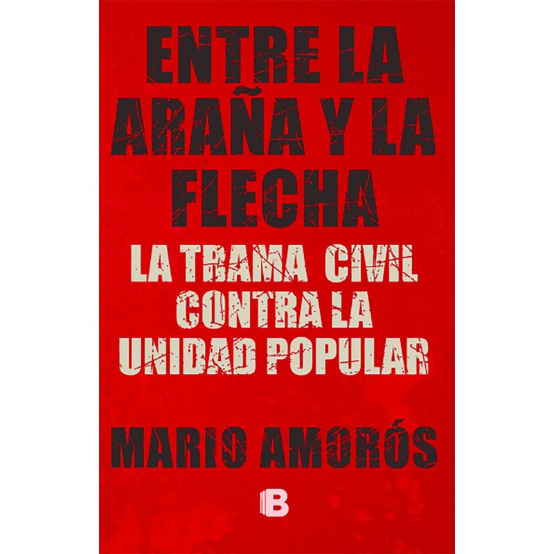 EDICIONES B - Libro Entre la araña y la flecha - Mario Amorós