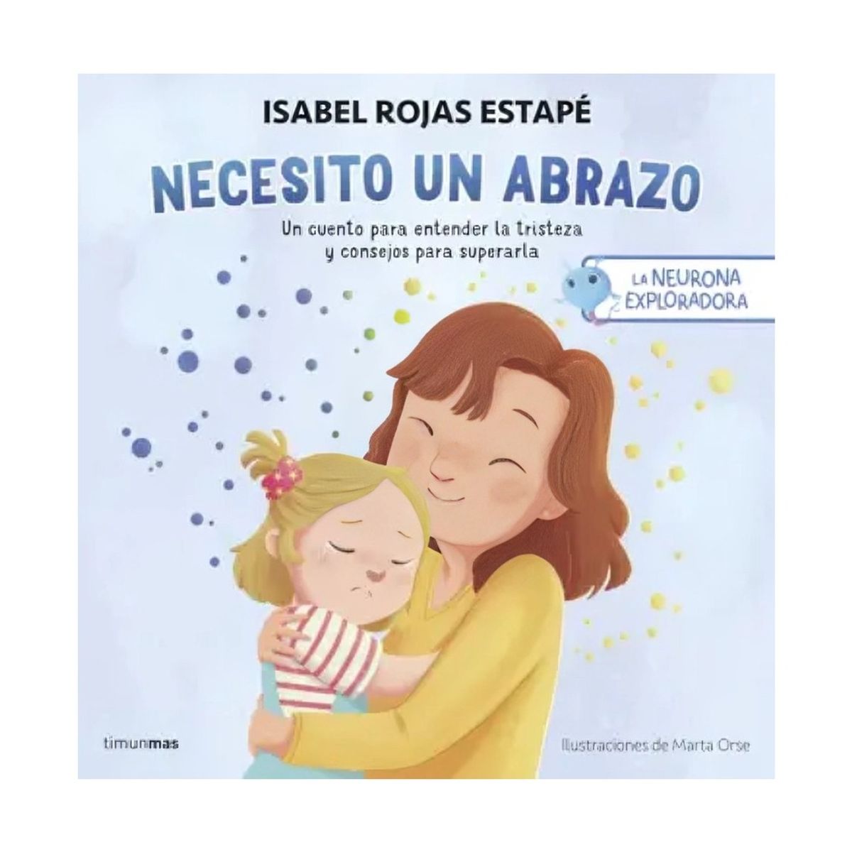 TOP10BOOKS - LIBRO La Neurona Exploradora. Necesito Un Abrazo