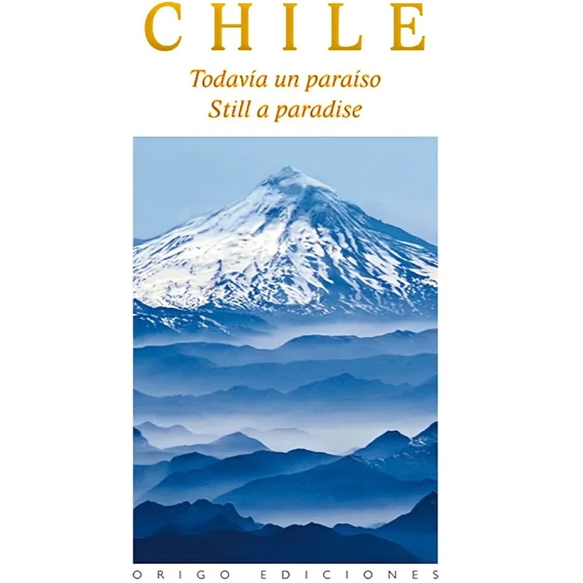 TOP10BOOKS - LIBRO Chile Todavia Un Paraiso - Bilingue