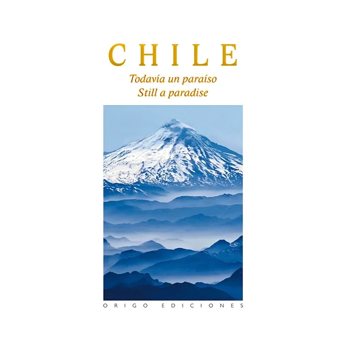TOP10BOOKS - LIBRO Chile Todavia Un Paraiso - Bilingue