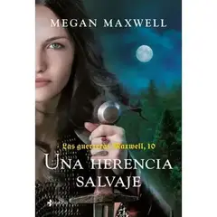 ESENCIA - Las Guerreras Maxwell 10 Una Herencia Salvaje