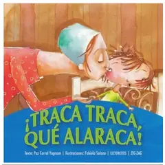 ZIG ZAG - Traca traca qué alarca - Paz Corral ZIG-ZAG Lectorcitos
