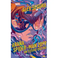 PLANETA - Novela Araña y Spider-Man 2099 Un Futuro Oscuro