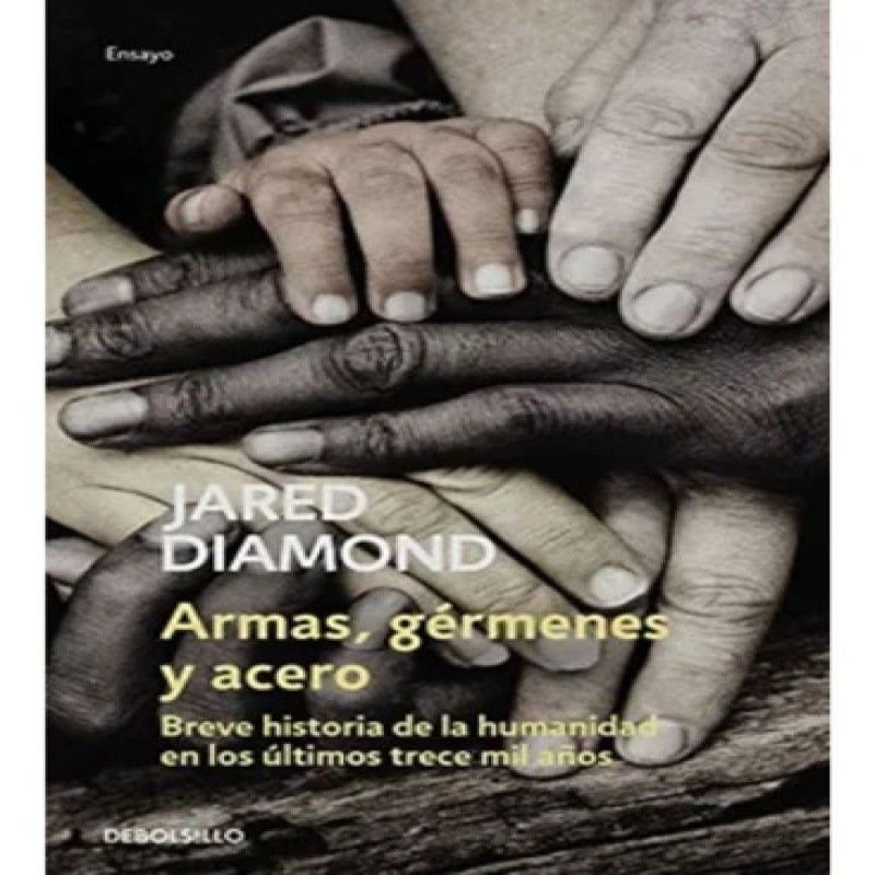 DEBOLSILLO - Armas Gérmenes Y Acero - Jared Diamond  - De Bolsillo