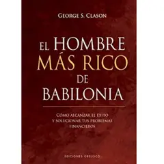 EDICIONES OBELISCO - El Hombre Mas Rico De Babilonia De George Clason