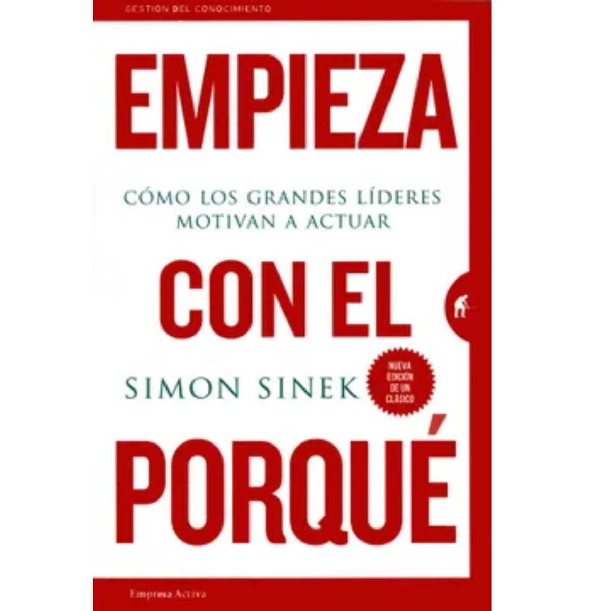EMPRESA ACTIVA - Empieza Con El Porque - Simon Sinek