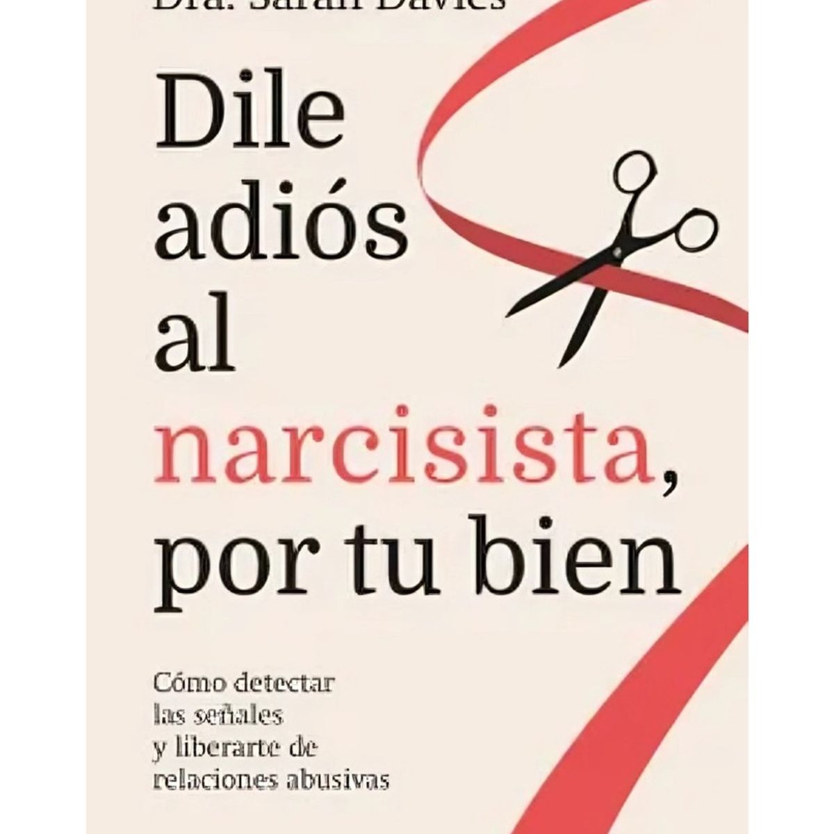 TOP10BOOKS - LIBRO Dile Adiós Al Narcisista, Por Tu Bien