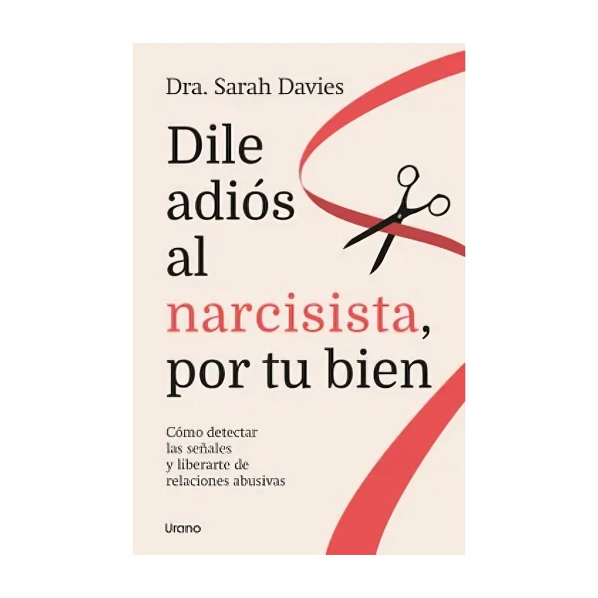 TOP10BOOKS - LIBRO Dile Adiós Al Narcisista, Por Tu Bien