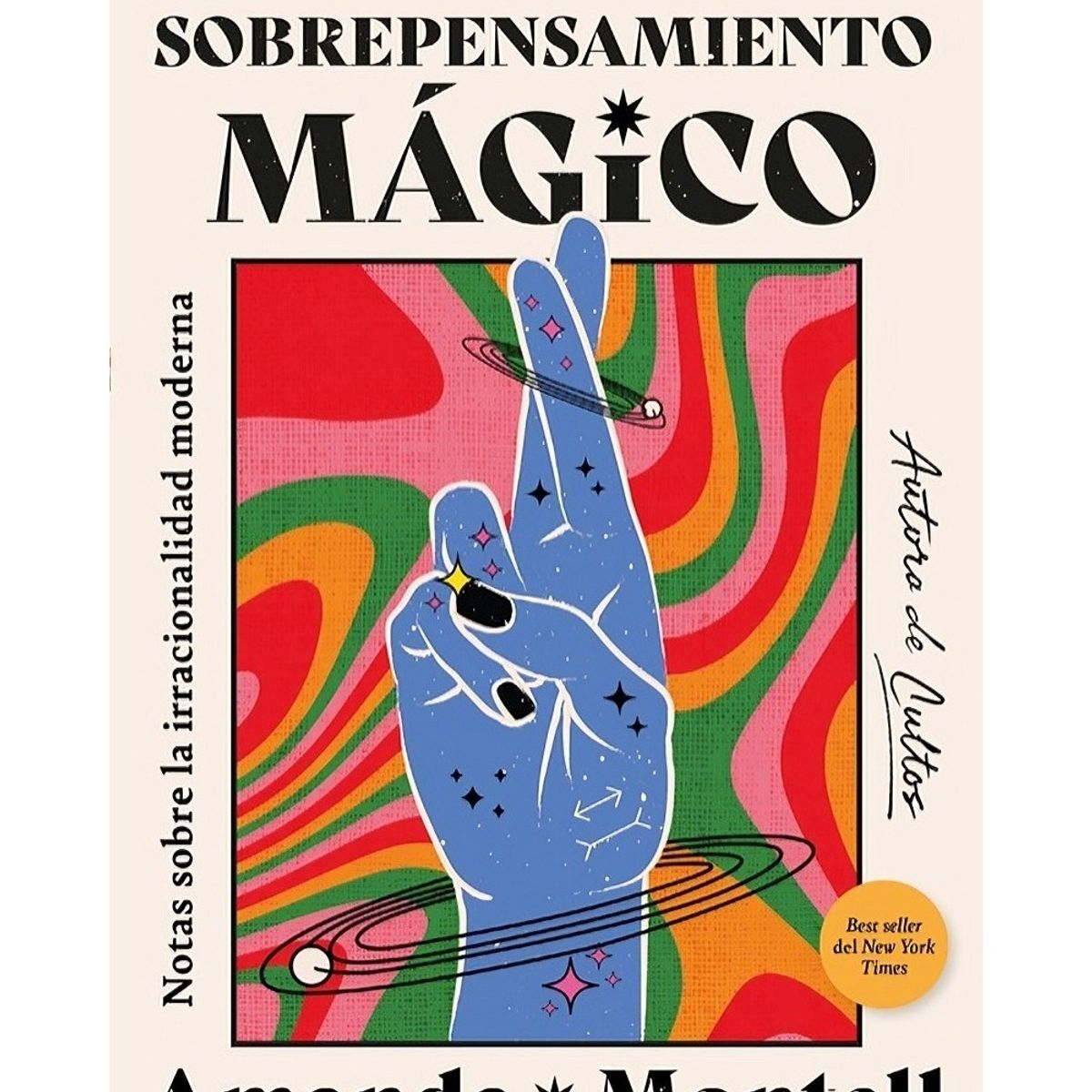 TOP10BOOKS - LIBRO La Era Del Sobrepensamiento Mágico. Notas Sobre La Irraciaonalidad Moderna