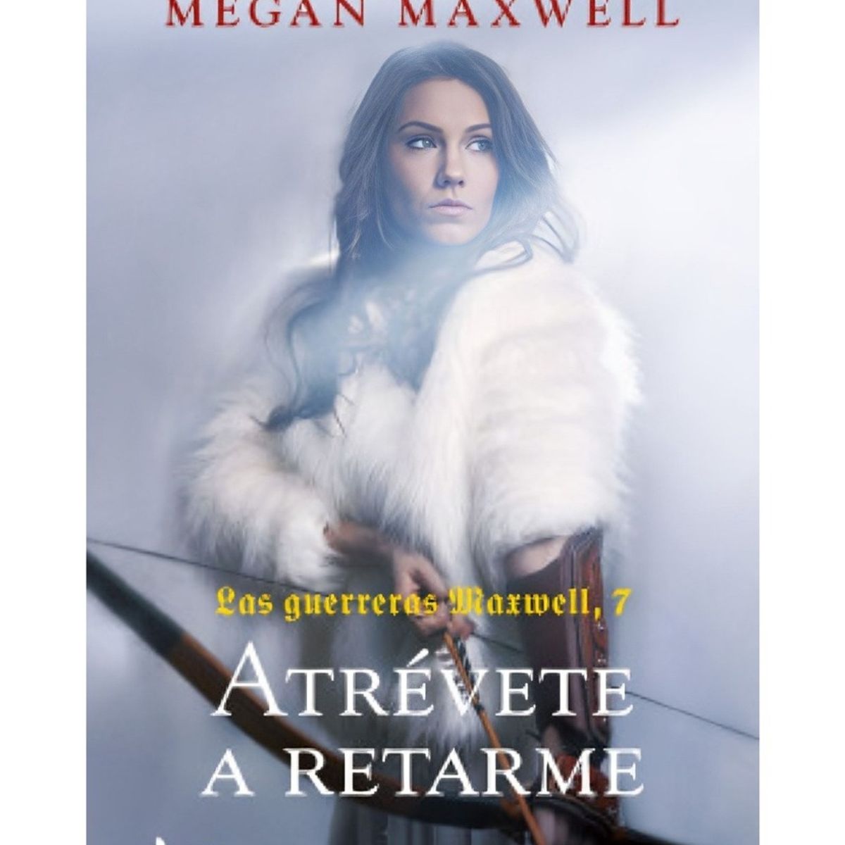TOP10BOOKS - LIBRO Las Guerreras Maxwell, 7. Atrévete A Retarme