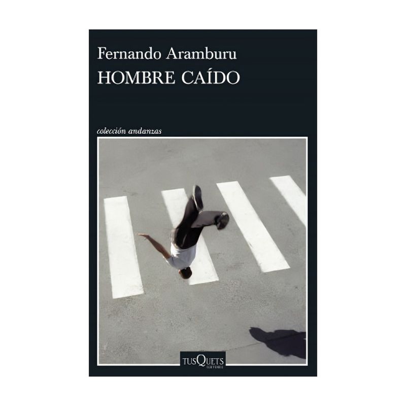 TOP10BOOKS - LIBRO HOMBRE CAÍDO / FERNANDO ARAMBURU / TUSQUETS
