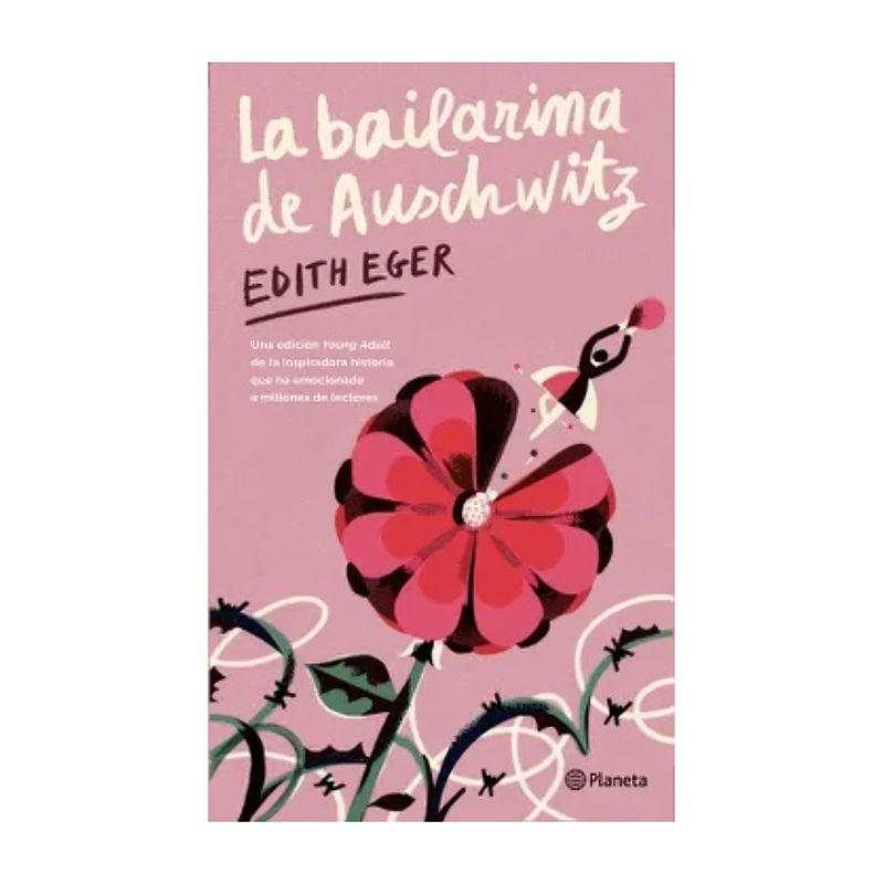 TOP10BOOKS - LIBRO LA BAILARINA DE AUSCHWITZ - EDICIÓN YOUNG ADULT / EDITH EAGER / PLANETA