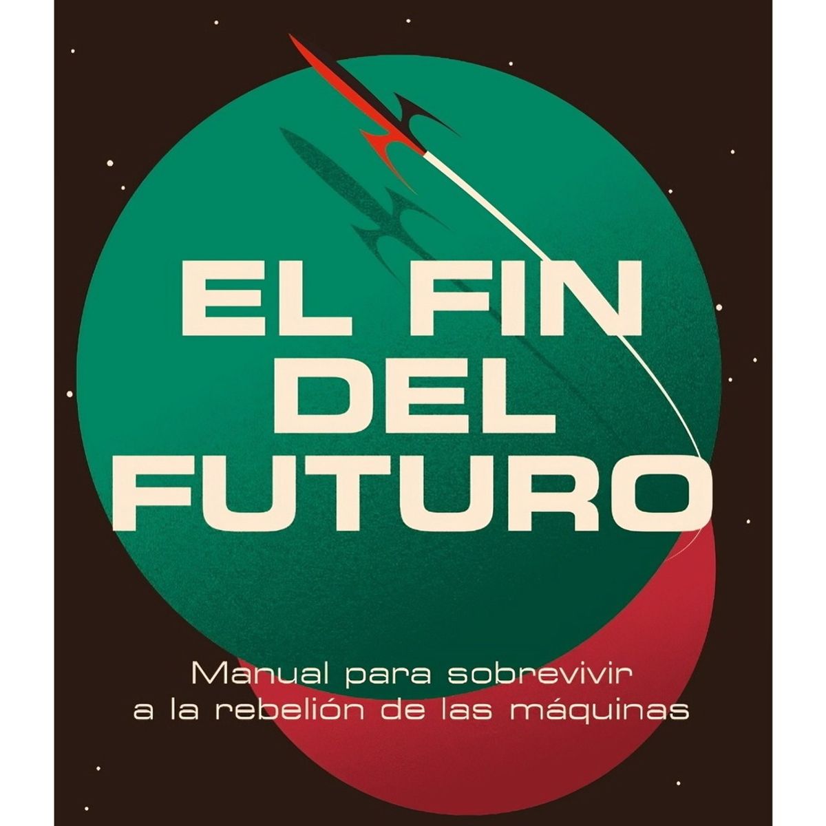 TOP10BOOKS - LIBRO El Fin Del Futuro - El Fin Del Futuro