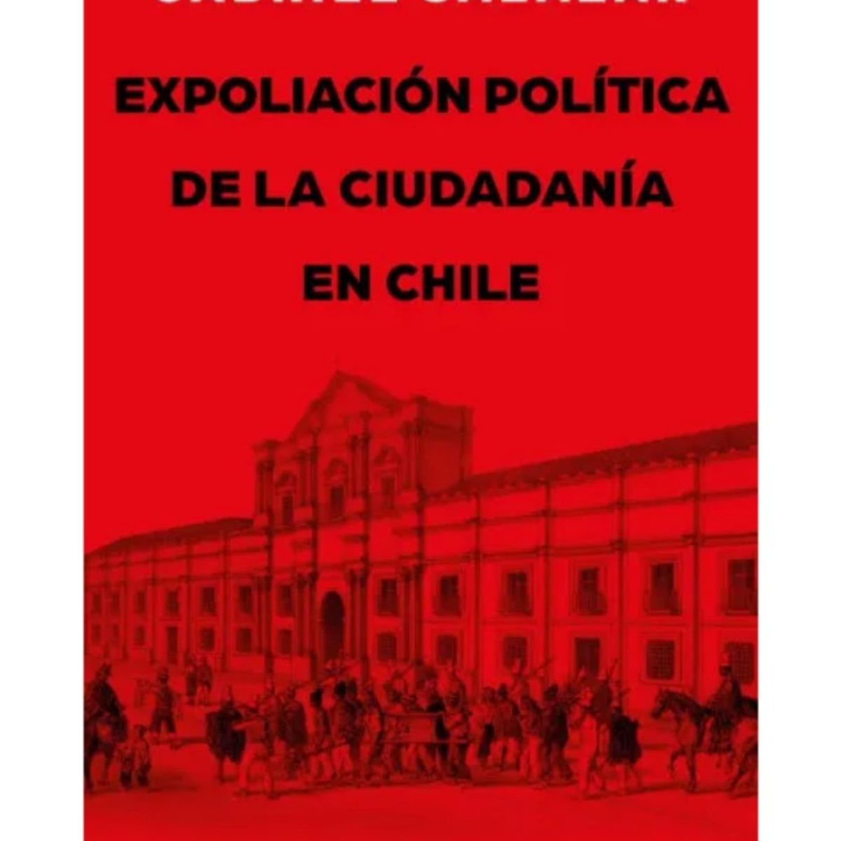TOP10BOOKS - LIBRO Expoliacion Politica De La Ciudadania En Chile