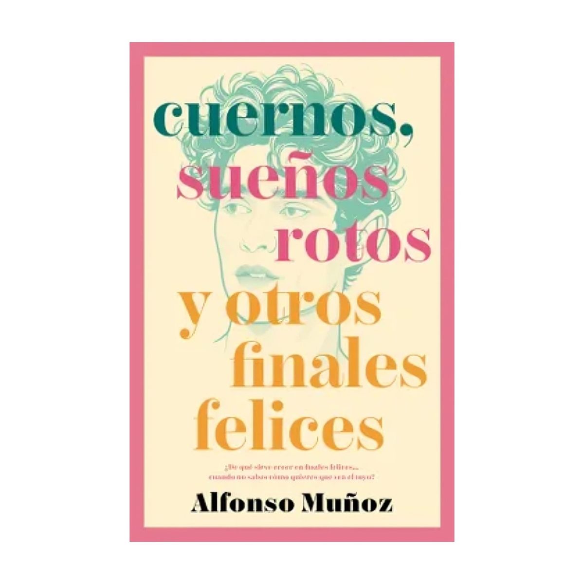 TOP10BOOKS - LIBRO Cuernos, Sueños Rotos Y Otros Finales Felices