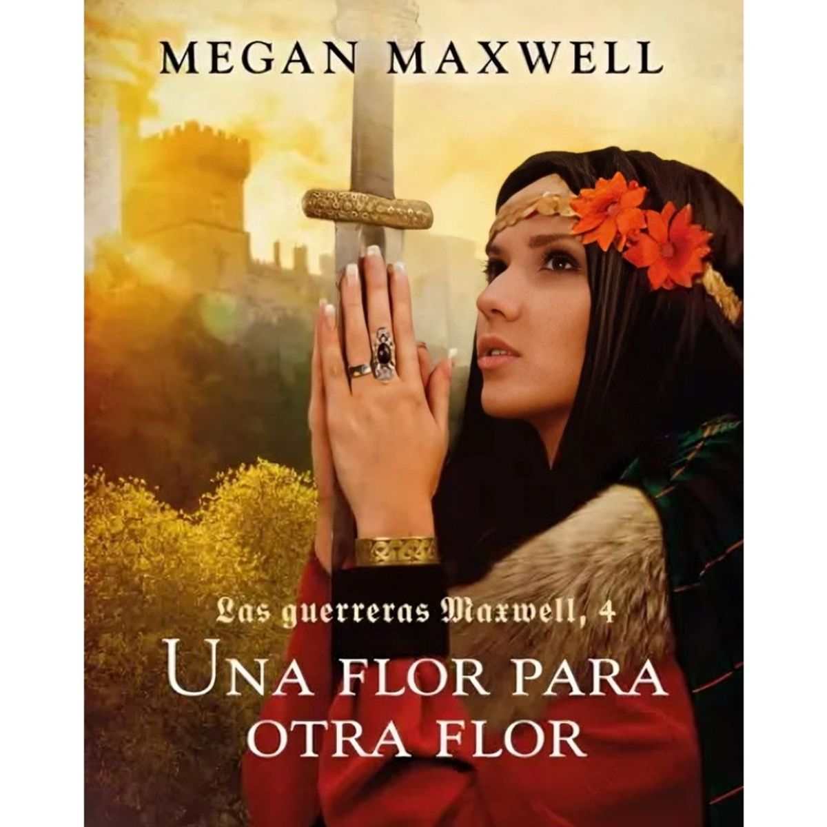 TOP10BOOKS - LIBRO Las Guerreras Maxwell, 4. Una Flor Para Otra Flor