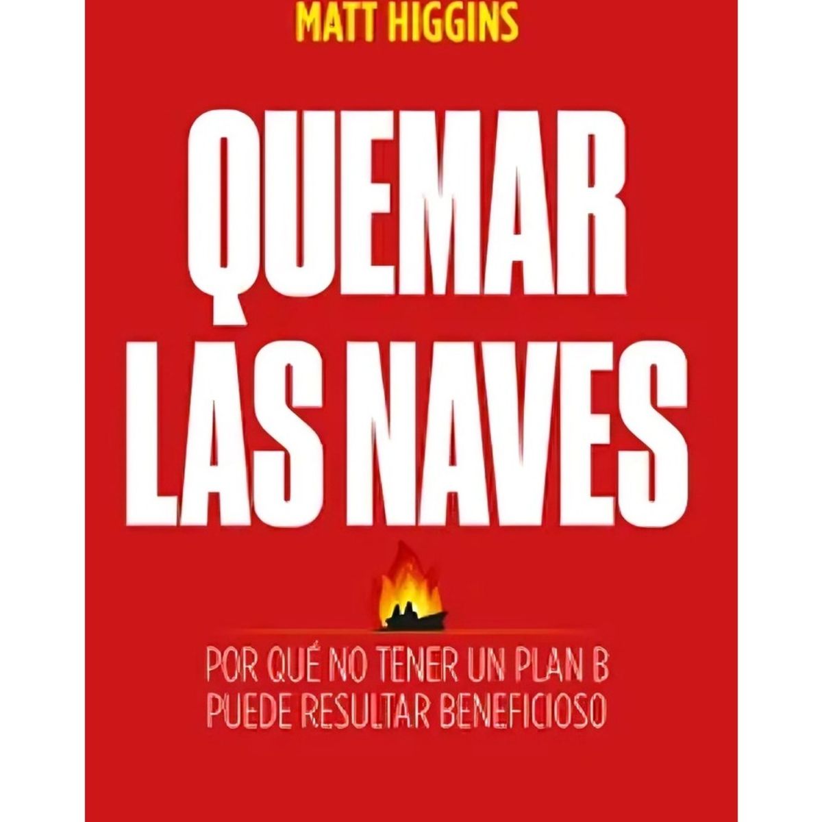 TOP10BOOKS - LIBRO Quemar Las Naves - Quemar Las Naves
