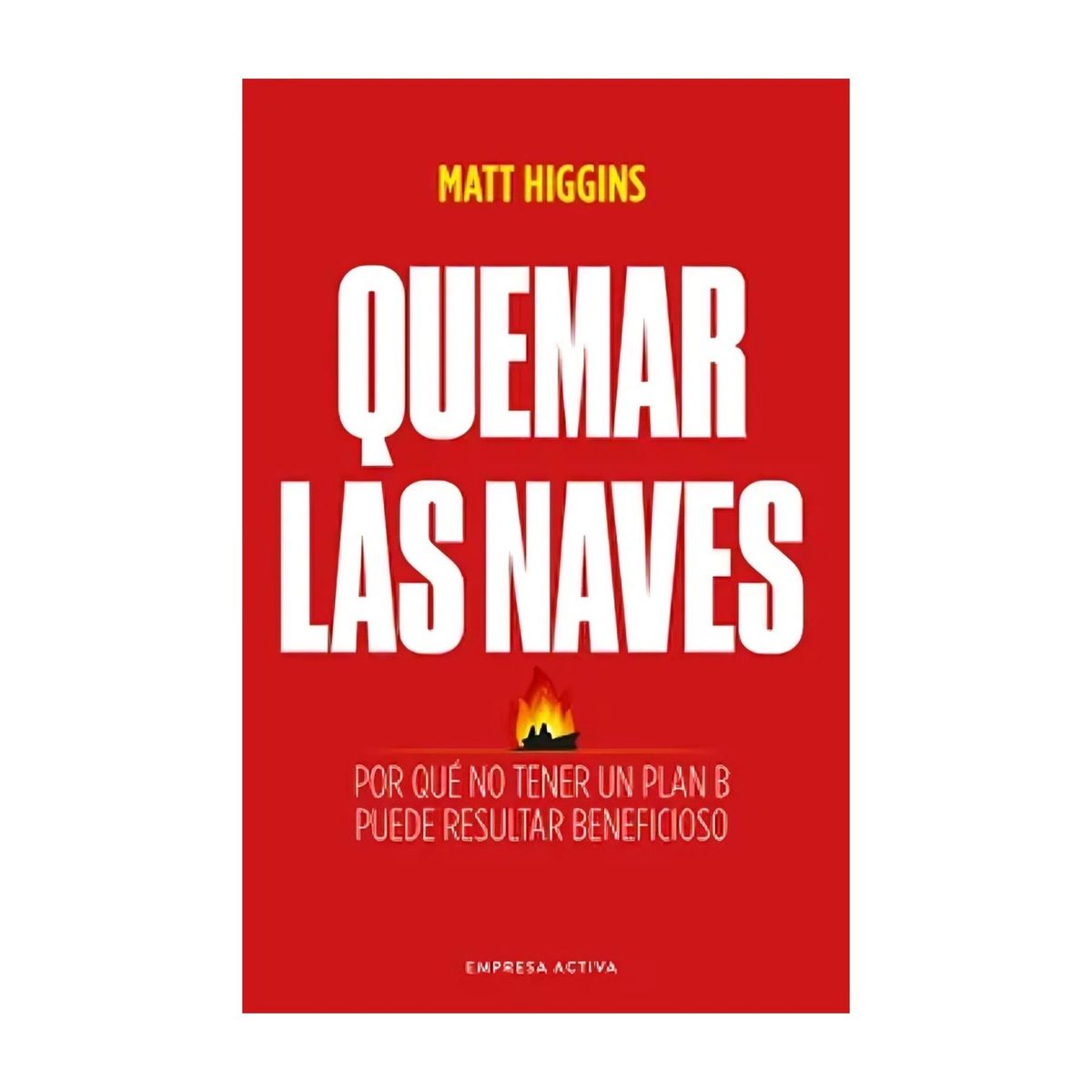 TOP10BOOKS - LIBRO Quemar Las Naves - Quemar Las Naves