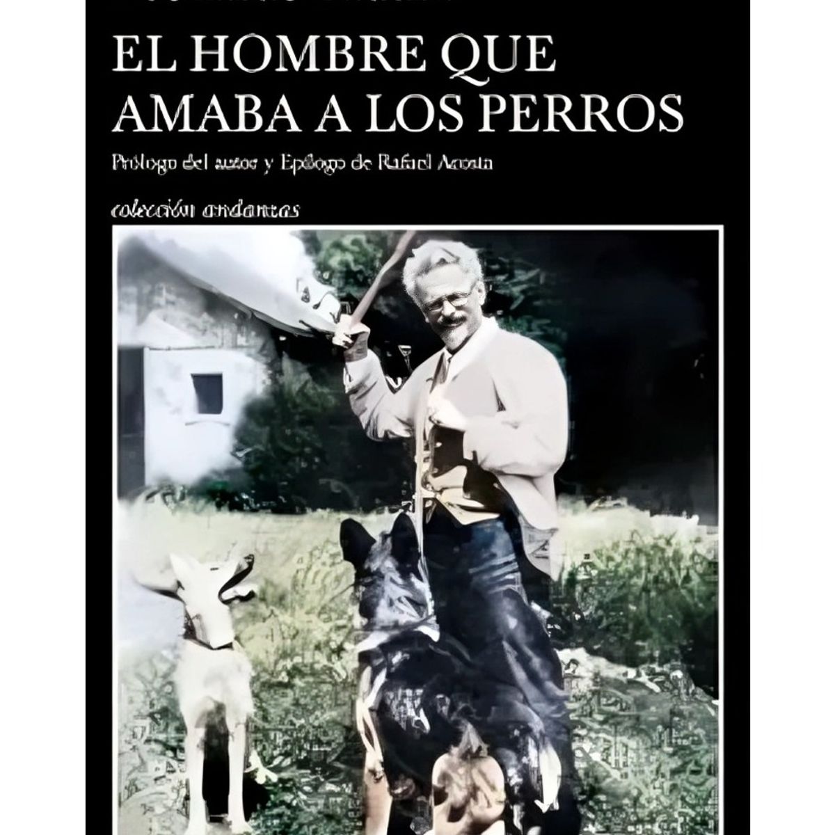 TOP10BOOKS - LIBRO El Hombre Que Amaba A Los Perros (edición 15 Aniversario)