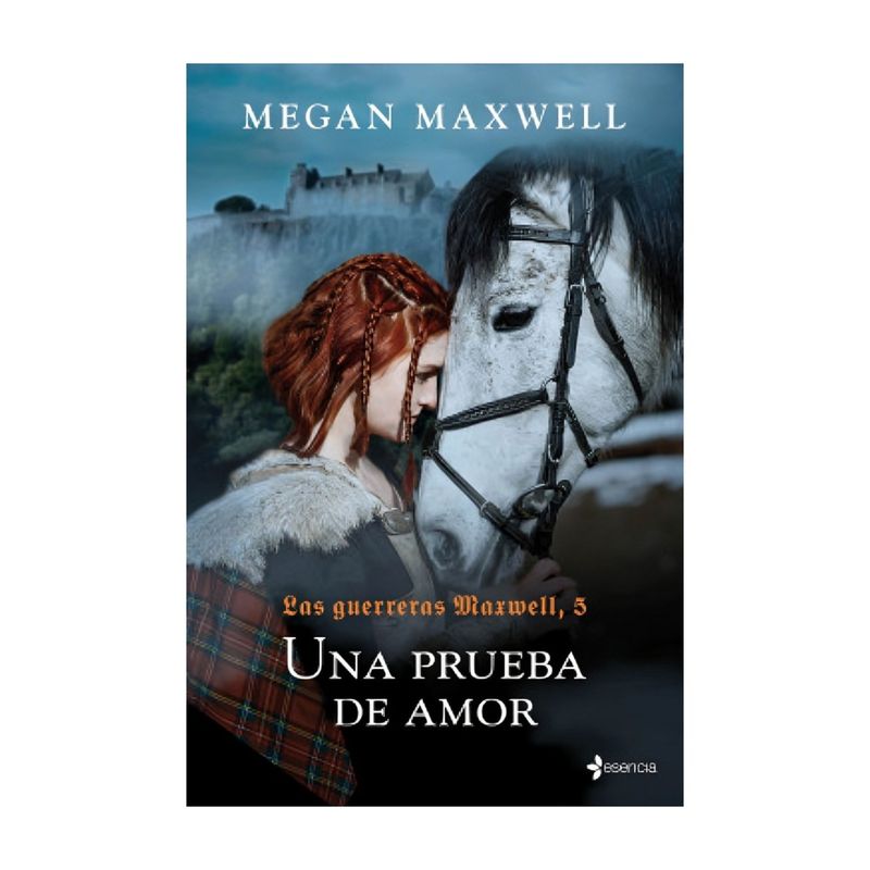 TOP10BOOKS - LIBRO LAS GUERRERAS MAXWELL, 5. UNA PRUEBA DE AMOR / MEGAN MAXWELL / ESENCIA