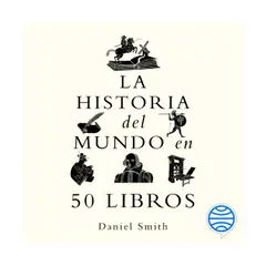 TOP10BOOKS - LIBRO LA HISTORIA DEL MUNDO EN 50 LIBROS / DAN SMITH / SEIX BARRAL