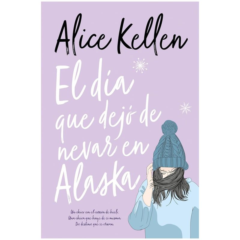 HITWAY MUSIC - EL DIA QUE DEJO DE NEVAR EN ALASKA TAPA RÚSTICA - ALICE KELLEN - LIBRO