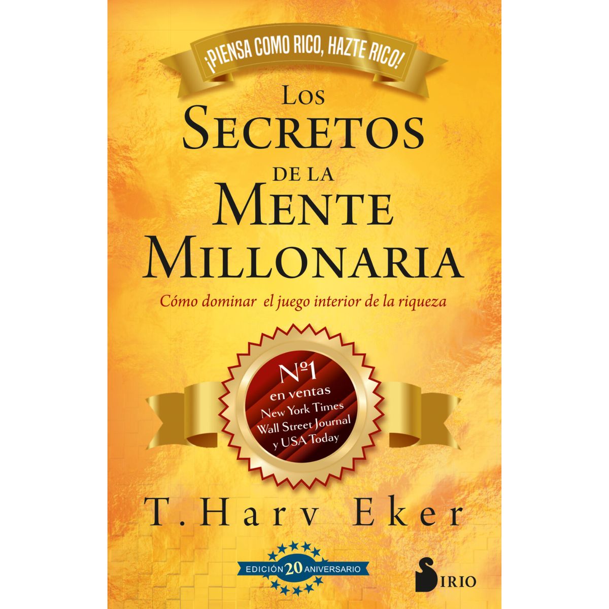 SIRIO EDITORIAL - Libro LOS SECRETOS DE LA MENTE MILLONARIA - Ed 20° Aniversario