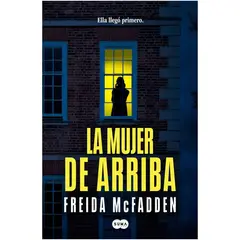 HITWAY MUSIC - LA MUJER DE ARRIBA TAPA RÚSTICA - FREIDA MCFADDEN - LIBRO