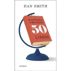 SEIX BARRAL - La Historia Del Mundo En 50 Libros