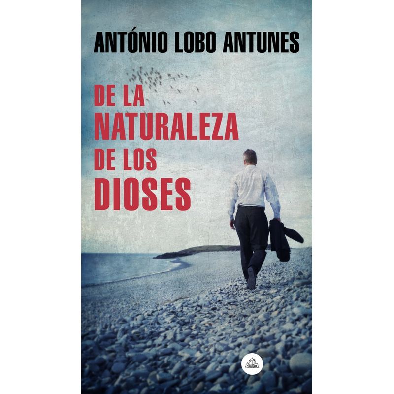 RANDOM HOUSE - Libro De la naturaleza de los dioses - António Lobo Antunes